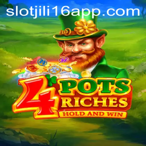 Discovering the World of 4potsriches with Jili16 Slot App
