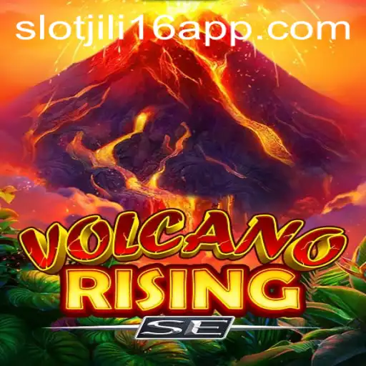 Discover the Thrills of VolcanoRisingSE and Jili16 Slot App